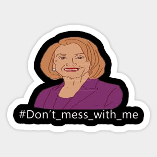 nancy pelosi is my president Sticker